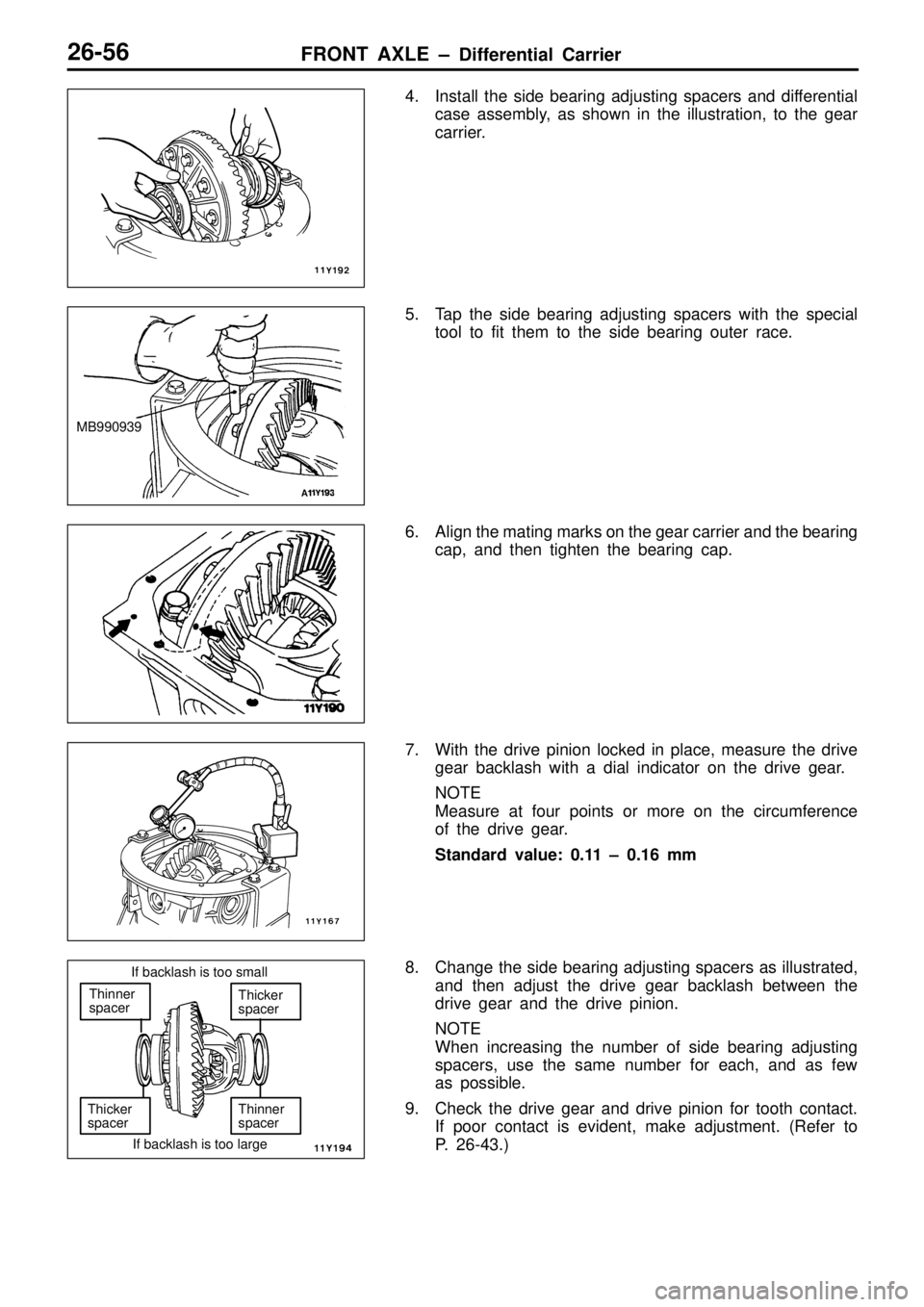 MITSUBISHI TRITON 1997  Workshop Manual T
hin ner
s p ace r I
f  b ackla sh  is  to o s m all T
hic ke r
s p ace r T
hic ke r
s p ace r T
hin ner
s p ace r I
f  b ackla sh  is  to o la rg e      