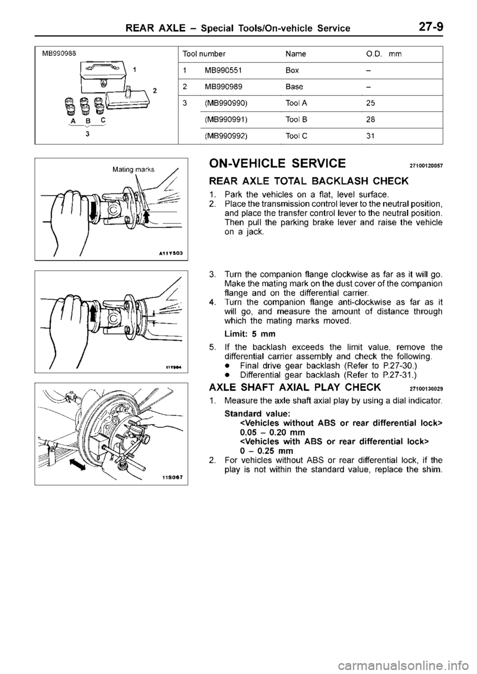 MITSUBISHI TRITON 1997 Workshop Manual N
am e O
.D . m m M
B990551 B
ox ±
M
B990989 B
ase ±
3
(
M B990990) T
o ol A 2
5 T
o ol B 2
8 T
o ol C 3
1 MITSUBISHI TRITON 1997 Workshop Manual N
am e O
.D . m m M
B990551 B
ox ±
M
B990989 B
ase ±
3
(
M B990990) T
o ol A 2
5 T
o ol B 2
8 T
o ol C 3
1