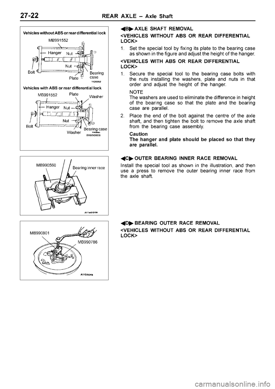 MITSUBISHI TRITON 1997  Workshop Manual H
anger N
ut N
ut
P la te B
earin g
c a se
V eh ic le s w it h  A BS o r r e ar d if fe re n tia l  l o ck N
ut
W ash er B
earin g c a se M
B990560 B
earin g in ner  r a ce M
B990801
MB990786 