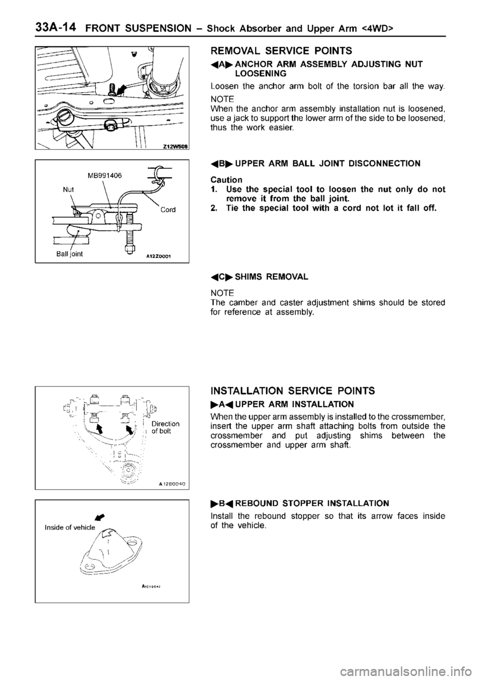 MITSUBISHI TRITON 1997 Workshop Manual N
ut B
all jo in t C
ord D
ir e ctio n
o f b olt I
n sid e o f v e hic le MITSUBISHI TRITON 1997 Workshop Manual N
ut B
all jo in t C
ord D
ir e ctio n
o f b olt I
n sid e o f v e hic le