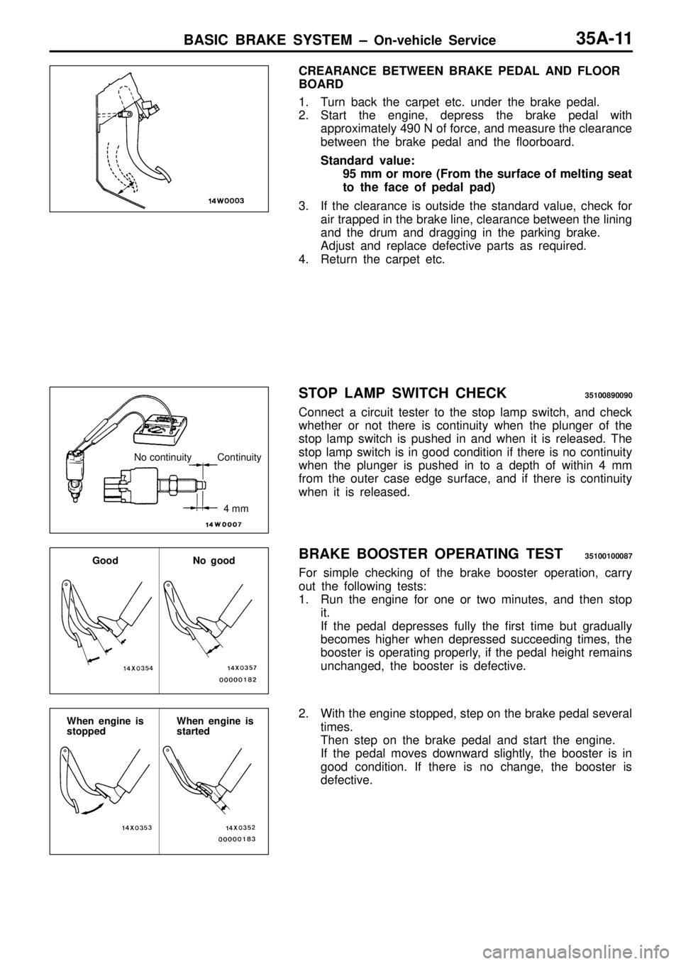 MITSUBISHI TRITON 1997 Workshop Manual W
hen e n gin e is
s to pped W
hen e n gin e is
s ta rte d MITSUBISHI TRITON 1997 Workshop Manual W
hen e n gin e is
s to pped W
hen e n gin e is
s ta rte d
