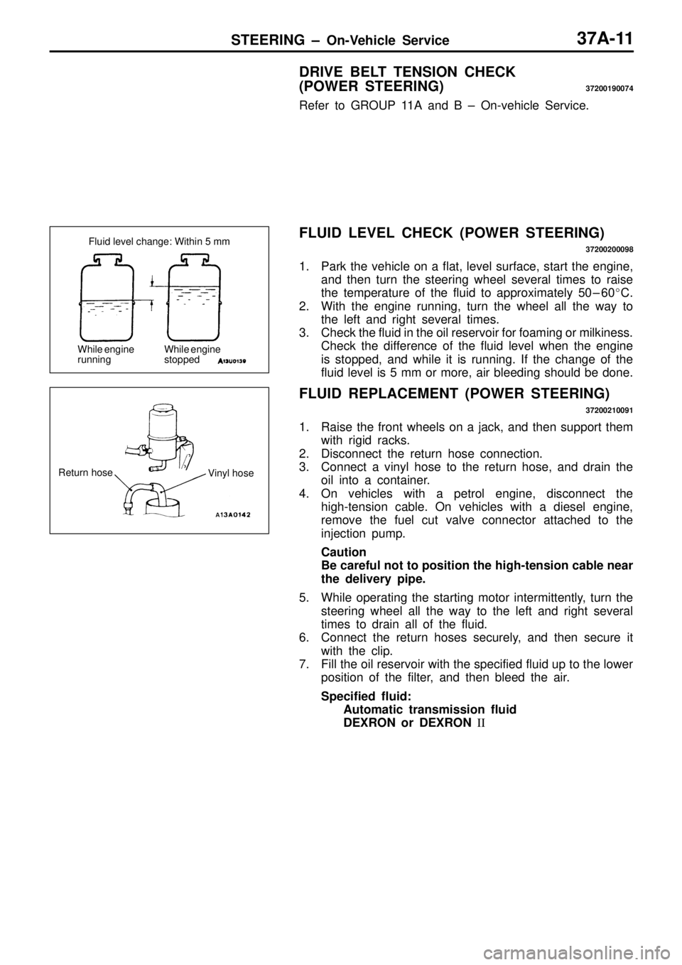 MITSUBISHI TRITON 1997  Workshop Manual R
etu rn  h ose
Vin yl  h ose   
