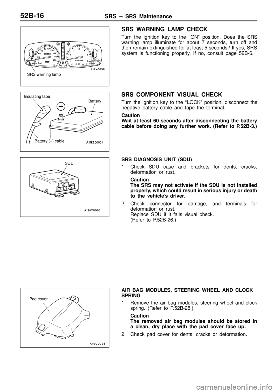 MITSUBISHI TRITON 1997  Workshop Manual B
atte ry  ( ± ) c a ble I
n su la tin g ta pe B
atte ry S
D U P
ad  c o ve r     
