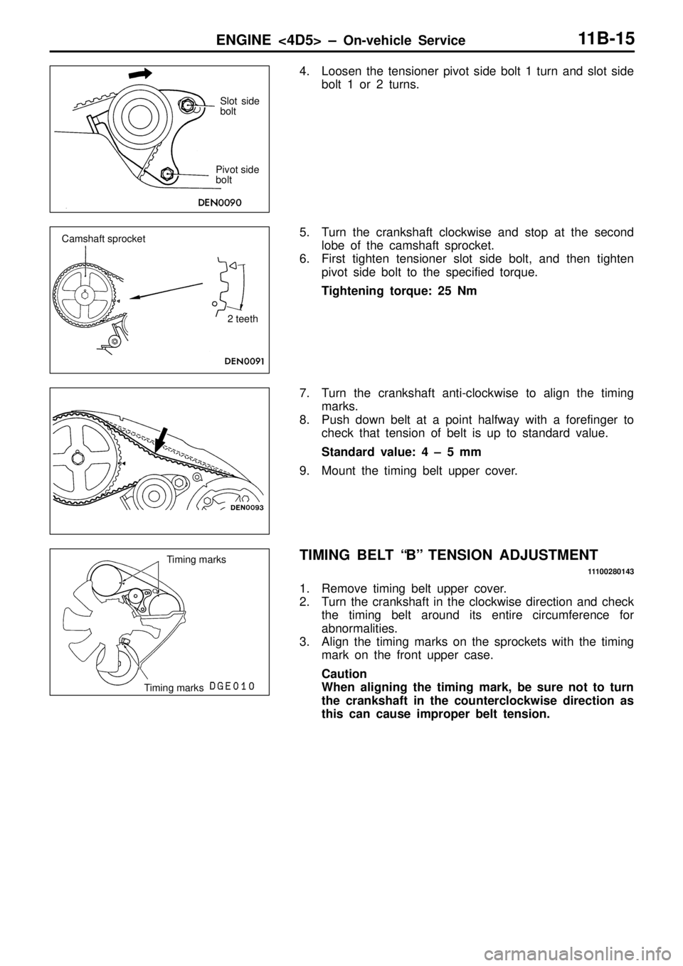 MITSUBISHI TRITON 1997 Owners Manual C
am sh aft s p ro cke t
2 te eth T
im in g m ark s
T im in g m ark s MITSUBISHI TRITON 1997 Owners Manual C
am sh aft s p ro cke t
2 te eth T
im in g m ark s
T im in g m ark s