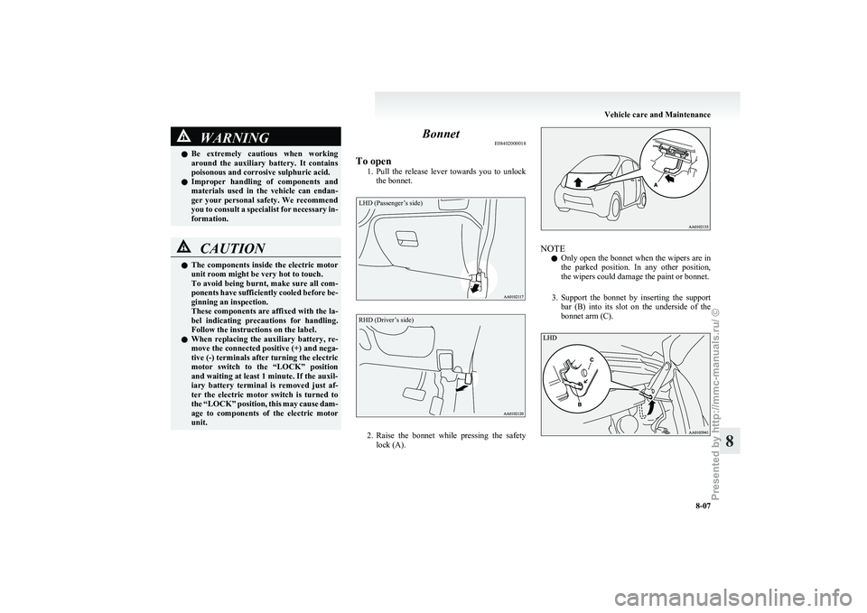 MITSUBISHI I-MIEV 2011 Owners Manual WARNING
l Be extremely cautious when working
around the auxiliary battery. It contains
poisonous and corrosive sulphuric acid.
l Improper handling of components and
materials used in t MITSUBISHI I-MIEV 2011 Owners Manual WARNING
l Be extremely cautious when working
around the auxiliary battery. It contains
poisonous and corrosive sulphuric acid.
l Improper handling of components and
materials used in t