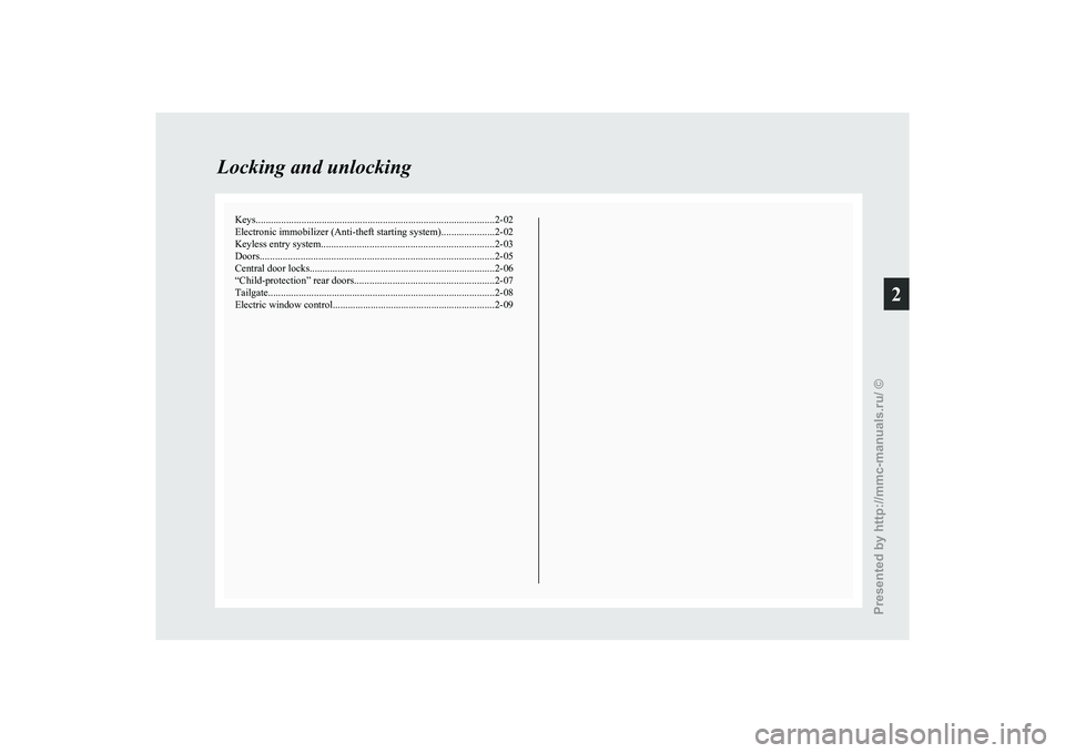 MITSUBISHI I-MIEV 2011  Owners Manual Keys..............................................................................................
2-02
Electronic immobilizer (Anti-theft starting system) .....................2-02
Keyless entry syst