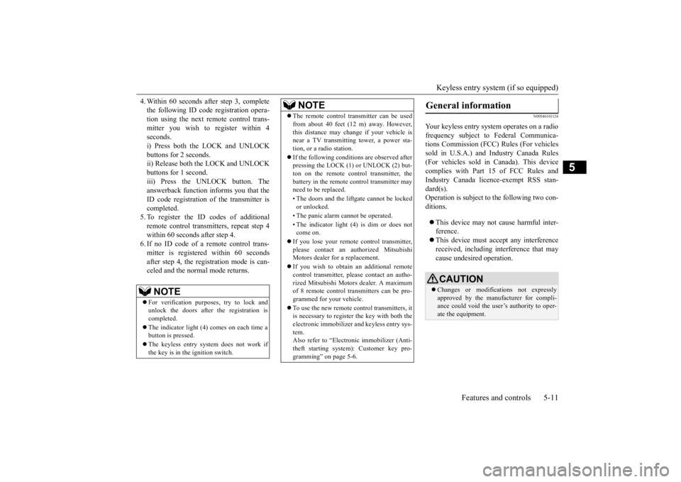 MITSUBISHI OUTLANDER III 2016 Manual Online Keyless entry system (if so equipped) 
Features and controls 5-11
5
4. Within 60 seconds after step 3, complete the following ID code 
 registration opera- 
tion using the next remote control trans- m