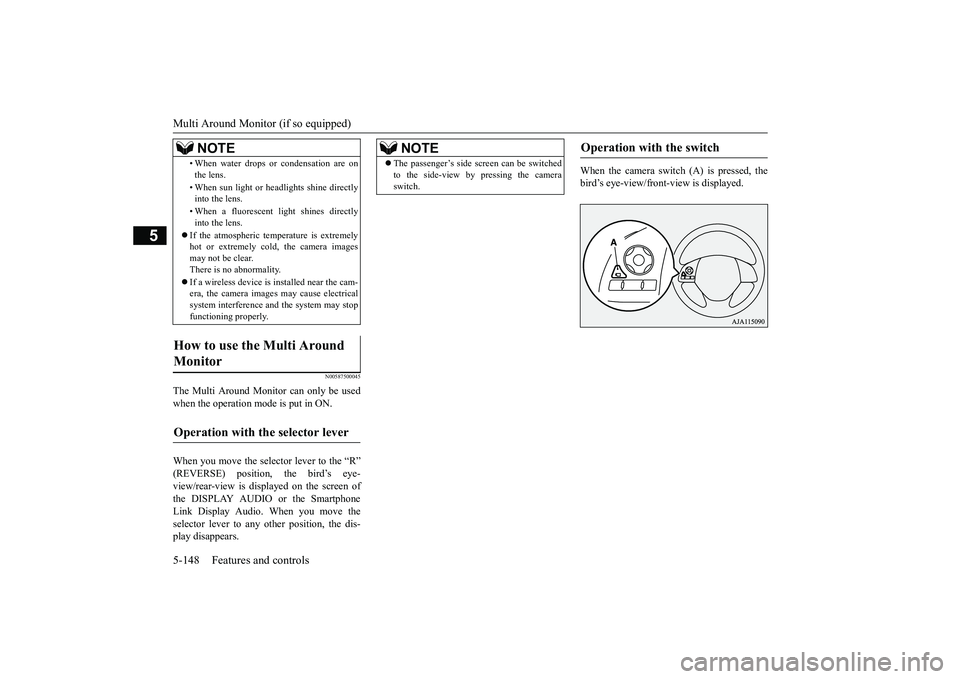 MITSUBISHI OUTLANDER III 2018 Owners Manual Multi Around Monitor (if so equipped)
5
N00587500045
The Multi Around Monitor can only be usedwhen the operation mode is put in ON.When you move the selector lever to the “R”(REVERSE) position, th MITSUBISHI OUTLANDER III 2018 Owners Manual Multi Around Monitor (if so equipped)
5
N00587500045
The Multi Around Monitor can only be usedwhen the operation mode is put in ON.When you move the selector lever to the “R”(REVERSE) position, th