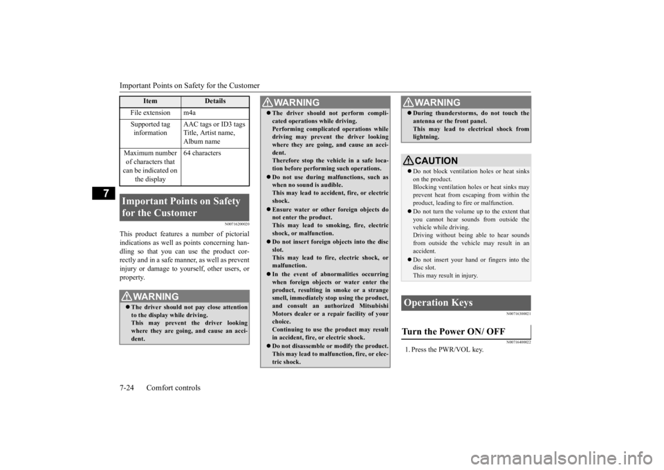 MITSUBISHI OUTLANDER III 2015  Owners Manual Important Points on Safety for the Customer 7-24 Comfort controls
7
N00716200020
This product features a number of pictorial indications as well as 
 points concerning han- 
dling so that you can use 