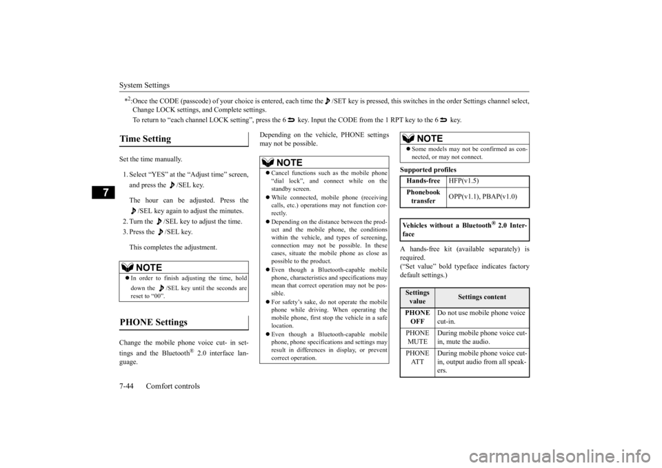 MITSUBISHI OUTLANDER III 2015 Owners Manual System Settings 7-44 Comfort controls
7
Set the time manually. 1. Select “YES” at the “Adjust time” screen, and press the /SEL key. The hour can be adjusted. Press the
/SEL key again to adju MITSUBISHI OUTLANDER III 2015 Owners Manual System Settings 7-44 Comfort controls
7
Set the time manually. 1. Select “YES” at the “Adjust time” screen, and press the /SEL key. The hour can be adjusted. Press the
/SEL key again to adju