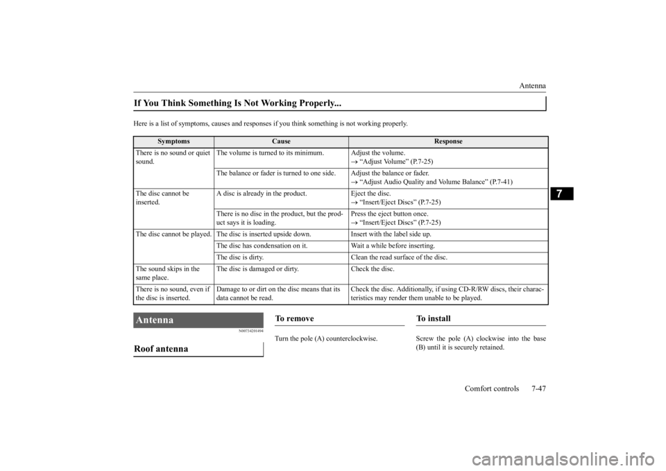 MITSUBISHI OUTLANDER III 2015 Owners Manual Antenna
Comfort controls 7-47
7
Here is a list of symptoms, causes and respons
es if you think something
is not working properly.
N00734201494
Turn the pole (A) countercl
ockwise. Screw the pole (A MITSUBISHI OUTLANDER III 2015 Owners Manual Antenna
Comfort controls 7-47
7
Here is a list of symptoms, causes and respons
es if you think something
is not working properly.
N00734201494
Turn the pole (A) countercl
ockwise. Screw the pole (A