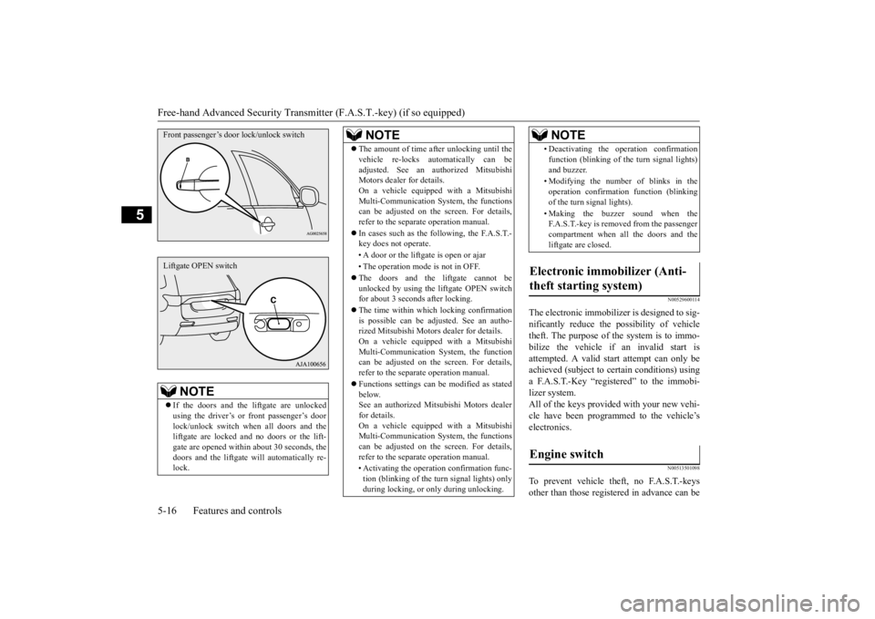 MITSUBISHI OUTLANDER III 2015 Owners Manual Free-hand Advanced
Security Transmitter (F.A.S
.T.-key) (if so equipped)
5-16 Features and controls
5
N00529600114
The electronic immobilize
r is designed to sig-
nificantly reduce the
possibili MITSUBISHI OUTLANDER III 2015 Owners Manual Free-hand Advanced
Security Transmitter (F.A.S
.T.-key) (if so equipped)
5-16 Features and controls
5
N00529600114
The electronic immobilize
r is designed to sig-
nificantly reduce the
possibili
