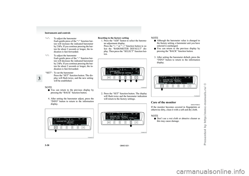 MITSUBISHI PAJERO IV 2011 Owners Manual “+”- To adjust the barometer
Each gentle press of the “+” function but-
ton will increase the indicated barometer
by 2 hPa. If you continue pressing the but-
ton for about 2 seconds or l MITSUBISHI PAJERO IV 2011 Owners Manual “+”- To adjust the barometer
Each gentle press of the “+” function but-
ton will increase the indicated barometer
by 2 hPa. If you continue pressing the but-
ton for about 2 seconds or l