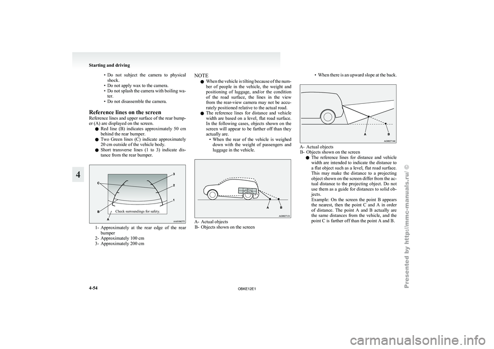 MITSUBISHI PAJERO IV 2011 Owners Manual • Do not subject the camera to physical
shock.
• Do not apply wax to the camera.
•
Do not splash the camera with boiling wa-ter.
• Do not disassemble the camera.
Reference lines on the s MITSUBISHI PAJERO IV 2011 Owners Manual • Do not subject the camera to physical
shock.
• Do not apply wax to the camera.
•
Do not splash the camera with boiling wa-ter.
• Do not disassemble the camera.
Reference lines on the s