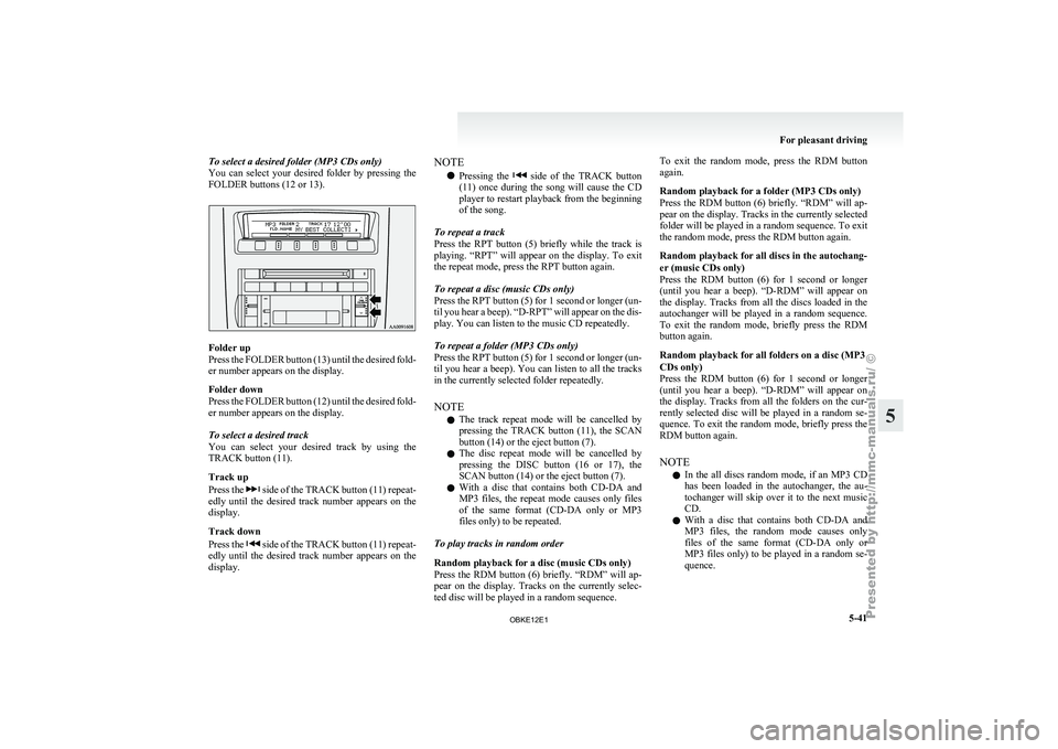 MITSUBISHI PAJERO IV 2011  Owners Manual To select a desired folder (MP3 CDs only)
You  can  select 
your  desired  folder  by  pressing  the
FOLDER buttons (12 or 13). Folder up
Press the 
FOLDER 

button (13) until the desired fold-
er num