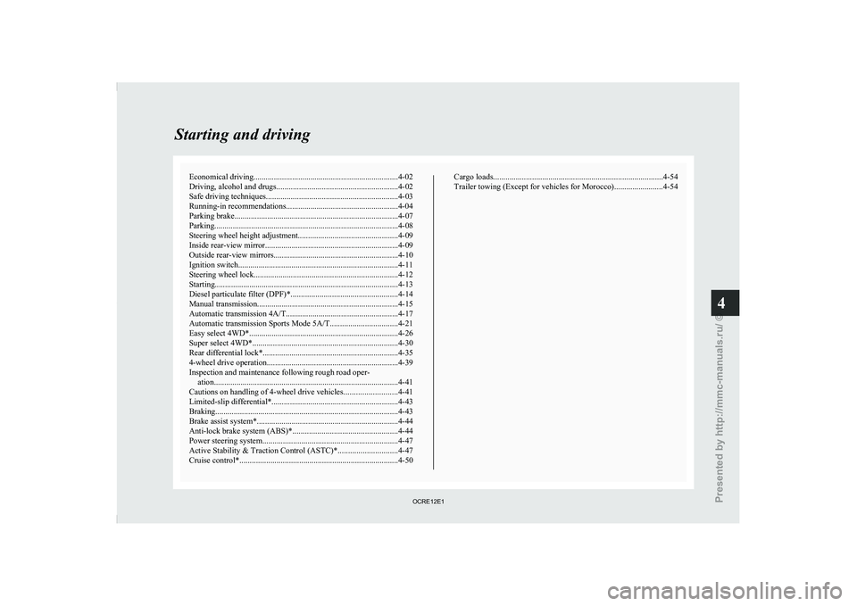 MITSUBISHI TRITON 2011  Owners Manual Economical driving.......................................................................4-02
Driving, alcohol and drugs
........................................................... 4-02
Safe driving t