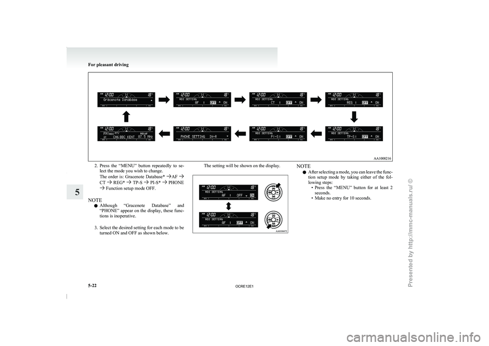 MITSUBISHI TRITON 2011 Owners Manual 2. Press the “MENU” button repeatedly to se-
lect the mode you wish to change.
The order is: Gracenote
Database* AF
CT REG* TP-S PI-S* PHONE
Function setup mode OFF.
NOTE l Alth MITSUBISHI TRITON 2011 Owners Manual 2. Press the “MENU” button repeatedly to se-
lect the mode you wish to change.
The order is: Gracenote
Database* AF
CT REG* TP-S PI-S* PHONE
Function setup mode OFF.
NOTE l Alth