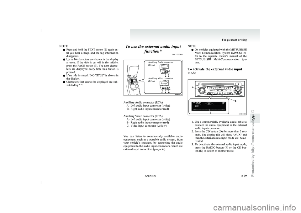 MITSUBISHI TRITON 2011 Owners Manual NOTE
l Press
and hold the TEXT
button (2) again un-
til you hear a beep, and the tag information
disappears.
l Up to 16 characters are shown in the display
at once. If the title MITSUBISHI TRITON 2011 Owners Manual NOTE
l Press
and hold the TEXT
button (2) again un-
til you hear a beep, and the tag information
disappears.
l Up to 16 characters are shown in the display
at once. If the title
