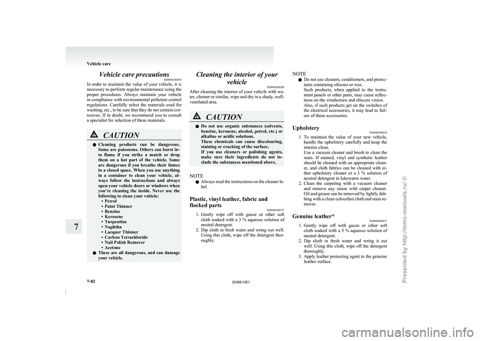 MITSUBISHI TRITON 2011 Owners Manual Vehicle care precautions
E00900100870
In order to maintain the
value of your vehicle, it is
necessary to perform regular maintenance using the
proper procedures. Always maintain your ve MITSUBISHI TRITON 2011 Owners Manual Vehicle care precautions
E00900100870
In order to maintain the
value of your vehicle, it is
necessary to perform regular maintenance using the
proper procedures. Always maintain your ve