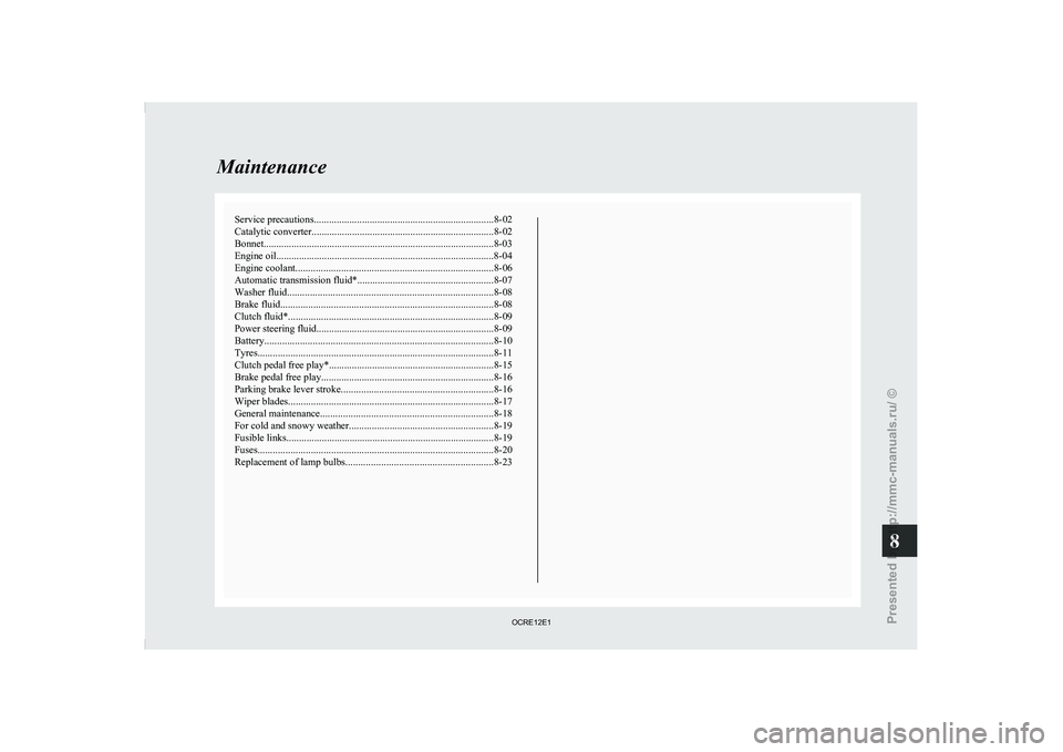 MITSUBISHI TRITON 2011 Owners Manual Service precautions
....................................................................... 8-02
Catalytic converter ........................................................................ 8-02
Bonne MITSUBISHI TRITON 2011 Owners Manual Service precautions
....................................................................... 8-02
Catalytic converter ........................................................................ 8-02
Bonne