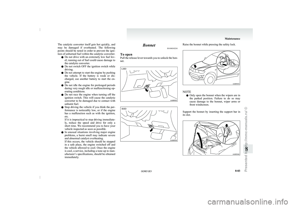 MITSUBISHI TRITON 2011 Workshop Manual The  catalytic  converter  itself  gets  hot  quickly,  and
may  be  damaged  if  overheated. 
The  following
points should be noted in order to prevent the igni-
tion of unburned fuel within the cata