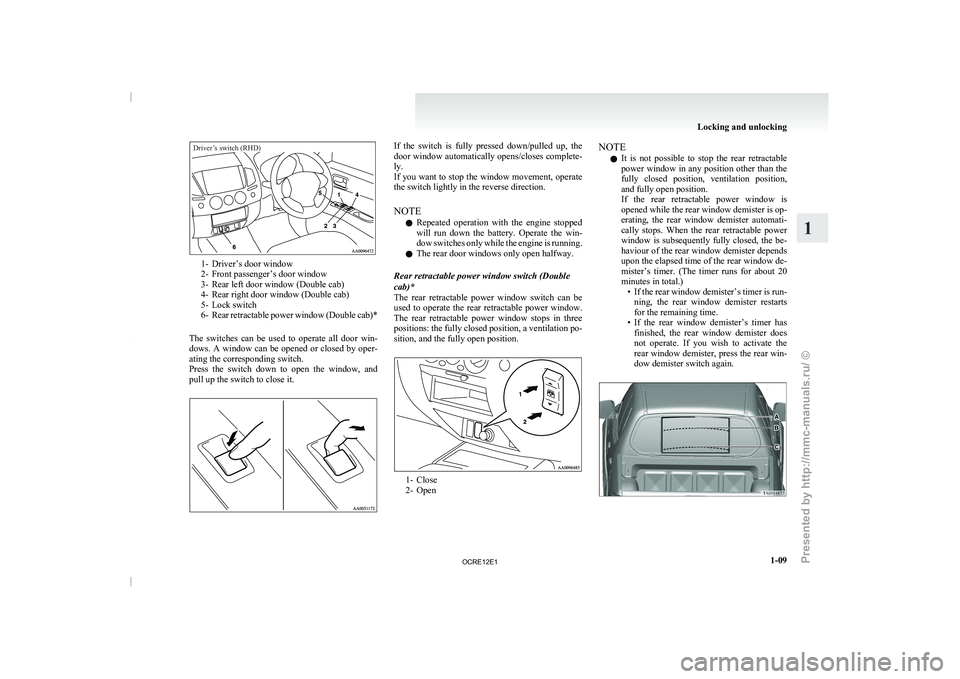 MITSUBISHI TRITON 2011 Owners Guide Driver’s switch (RHD)1- Driver’s door window
2- Front passenger’s door window
3- Rear left door window (Double cab)
4- Rear right door window (Double cab)
5-
Lock switch
6-
Rear retractable pow MITSUBISHI TRITON 2011 Owners Guide Driver’s switch (RHD)1- Driver’s door window
2- Front passenger’s door window
3- Rear left door window (Double cab)
4- Rear right door window (Double cab)
5-
Lock switch
6-
Rear retractable pow