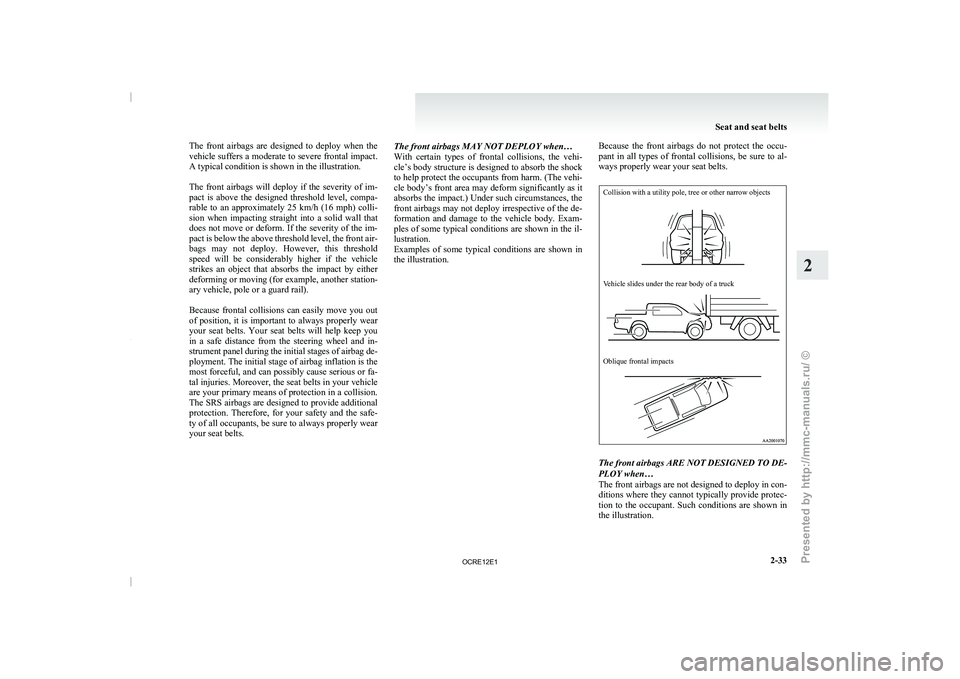 MITSUBISHI TRITON 2011 Manual PDF The front airbags are designed to deploy when the
vehicle suffers a moderate to
severe frontal impact.
A typical condition is shown in the illustration.
The front airbags will deploy i MITSUBISHI TRITON 2011 Manual PDF The front airbags are designed to deploy when the
vehicle suffers a moderate to
severe frontal impact.
A typical condition is shown in the illustration.
The front airbags will deploy i