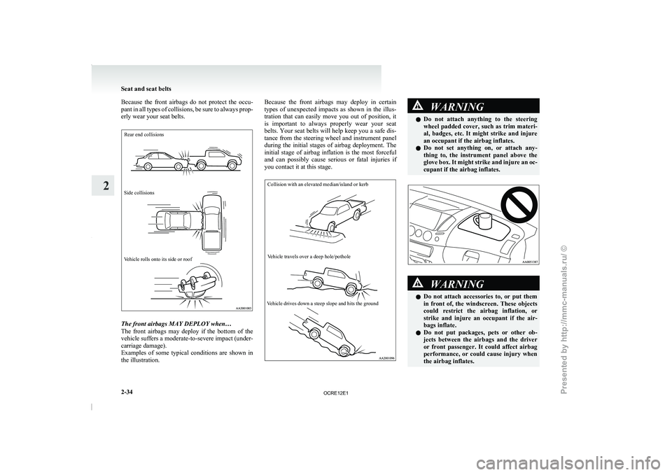 MITSUBISHI TRITON 2011 Manual PDF Because the front airbags do not protect the occu-
pant in all types of
collisions, be sure to always prop-
erly wear your seat belts.
Rear end collisions
Side collisions
Vehicle rolls onto i MITSUBISHI TRITON 2011 Manual PDF Because the front airbags do not protect the occu-
pant in all types of
collisions, be sure to always prop-
erly wear your seat belts.
Rear end collisions
Side collisions
Vehicle rolls onto i