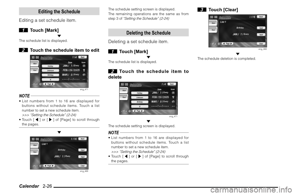 MITSUBISHI ENDEAVOR 2010 1.G MMCS Manual Calendar   2-26
Editing the Schedule
Editing a set schedule item.
 1 Touch [Mark]
 The schedule list is displayed. 2  Touch the schedule item to edit
eng_471
NOTE List numbers from 1 to 16 are displa