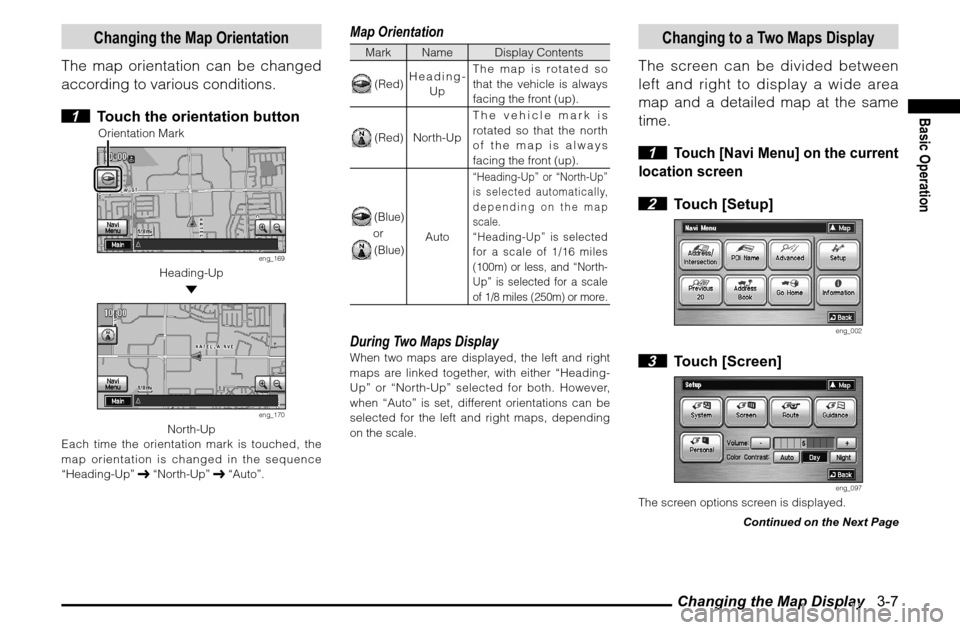 MITSUBISHI ENDEAVOR 2010 1.G MMCS Manual Changing the Map Display   3-7
Basic Operation
Changing the Map Orientation
The map orientation can be changed 
according to various conditions.
 1  Touch the orientation button
Orientation Mark
eng_1
