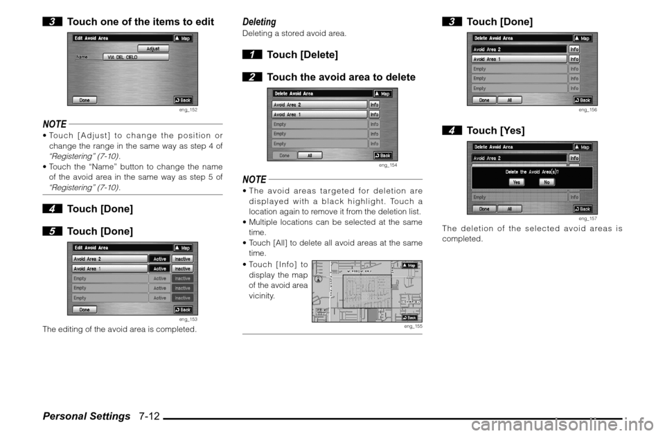 MITSUBISHI ENDEAVOR 2011 1.G MMCS Manual Personal Settings   7-12 3  Touch one of the items to edit
eng_152
NOTE Touch [Adjust] to change the position or 
change the range in the same way as step 4 of “Registering” (7-10)
.
 Touch the 