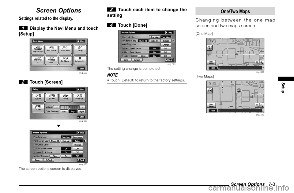 MITSUBISHI GALANT 2011 9.G MMCS Manual Screen Options   7-3
Setup
Screen Options
Settings related to the display.
 1 
Display the Navi Menu and touch 
[Setup]
eng_002
 2 Touch [Screen]
eng_097
 
eng_130
The screen options screen is display