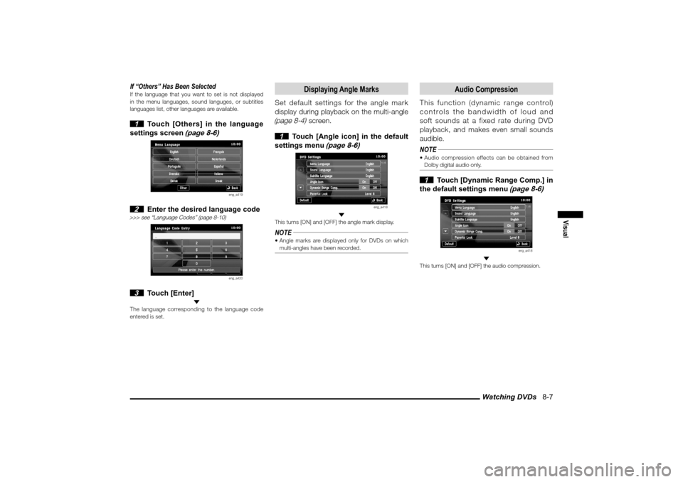 MITSUBISHI LANCER 2010 8.G MMCS Manual Watching DVDs 8-7
Visual
If “Others” Has Been SelectedIf the language that you want to set is not displayed
in the menu languages, sound languges, or subtitles
languages list, other languages MITSUBISHI LANCER 2010 8.G MMCS Manual Watching DVDs 8-7
Visual
If “Others” Has Been SelectedIf the language that you want to set is not displayed
in the menu languages, sound languges, or subtitles
languages list, other languages