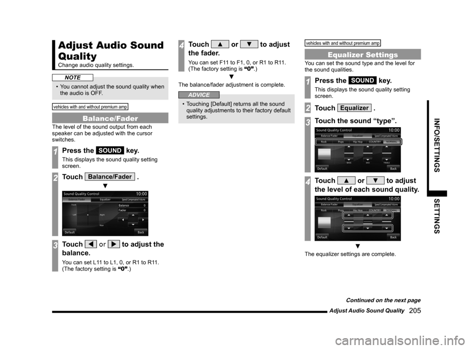 MITSUBISHI LANCER 2014 8.G MMCS Manual Adjust Audio Sound Quality 205
INFO/SETTINGSSETTINGS
Adjust Audio Sound
Quality
Change audio quality settings.
NOTE
• You cannot adjust the sound quality when
the audio is OFF.
vehicles with an MITSUBISHI LANCER 2014 8.G MMCS Manual Adjust Audio Sound Quality 205
INFO/SETTINGSSETTINGS
Adjust Audio Sound
Quality
Change audio quality settings.
NOTE
• You cannot adjust the sound quality when
the audio is OFF.
vehicles with an