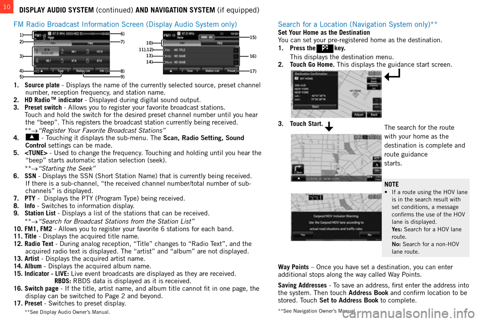 MITSUBISHI LANCER 2014 8.G Owners Handbook 10
**see navigation owner’s manual
DISPLAY AUDIO SYSTEM (continued) AND NAVIGATION SYSTEM (if equipped)
fm
Radio b roadcast i nformation s creen (Display a udio s ystem only)
3)
4) 1)
8)
6)
5) MITSUBISHI LANCER 2014 8.G Owners Handbook 10
**see navigation owner’s manual
DISPLAY AUDIO SYSTEM (continued) AND NAVIGATION SYSTEM (if equipped)
fm
Radio b roadcast i nformation s creen (Display a udio s ystem only)
3)
4) 1)
8)
6)
5)