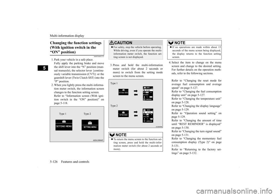 MITSUBISHI LANCER 2014 8.G Owners Manual Multi-information display 5-126 Features and controls
5
N00556801153
1. Park your vehicle in a safe place. Fully apply the parking brake and move the shift lever into the “N” position (man-ual tra MITSUBISHI LANCER 2014 8.G Owners Manual Multi-information display 5-126 Features and controls
5
N00556801153
1. Park your vehicle in a safe place. Fully apply the parking brake and move the shift lever into the “N” position (man-ual tra