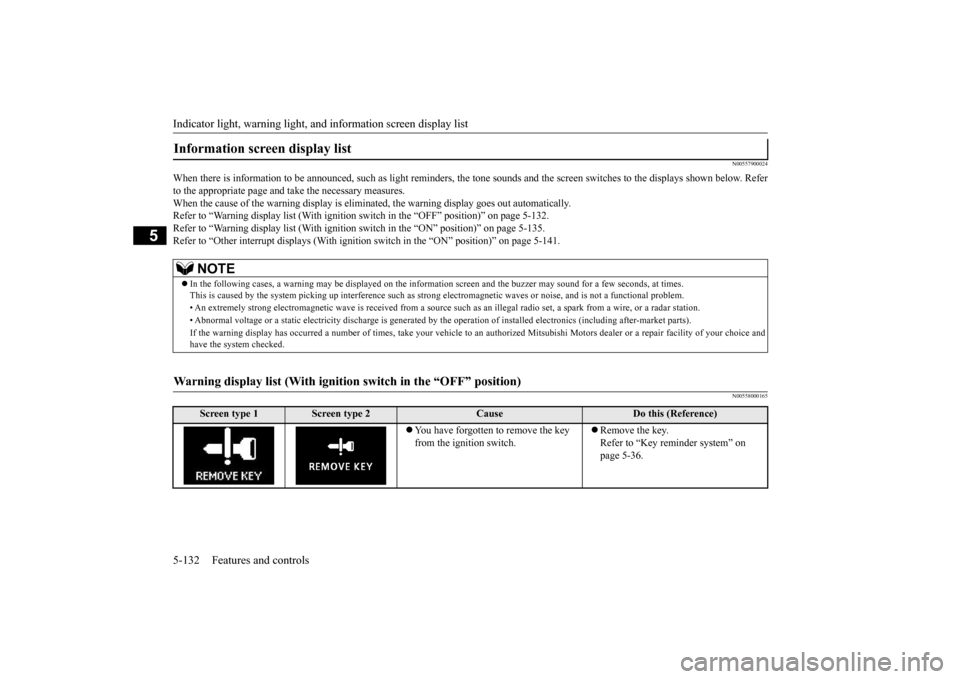 MITSUBISHI LANCER 2015 8.G Owners Manual Indicator light, warning light, an
d information screen display list 
5-132 Features and controls
5
N00557900024
When there is information to be 
 announced, such as light reminders
, the tone sounds 