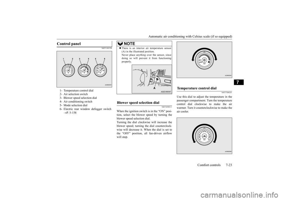MITSUBISHI LANCER 2015 8.G Owners Manual Automatic air conditioning with
Celsius scale (if so equipped)
Comfort controls 7-23
7
N00711801594
N00736900111
When the ignition switch is in the “ON” posi- tion, select the blower speed by t MITSUBISHI LANCER 2015 8.G Owners Manual Automatic air conditioning with
Celsius scale (if so equipped)
Comfort controls 7-23
7
N00711801594
N00736900111
When the ignition switch is in the “ON” posi- tion, select the blower speed by t