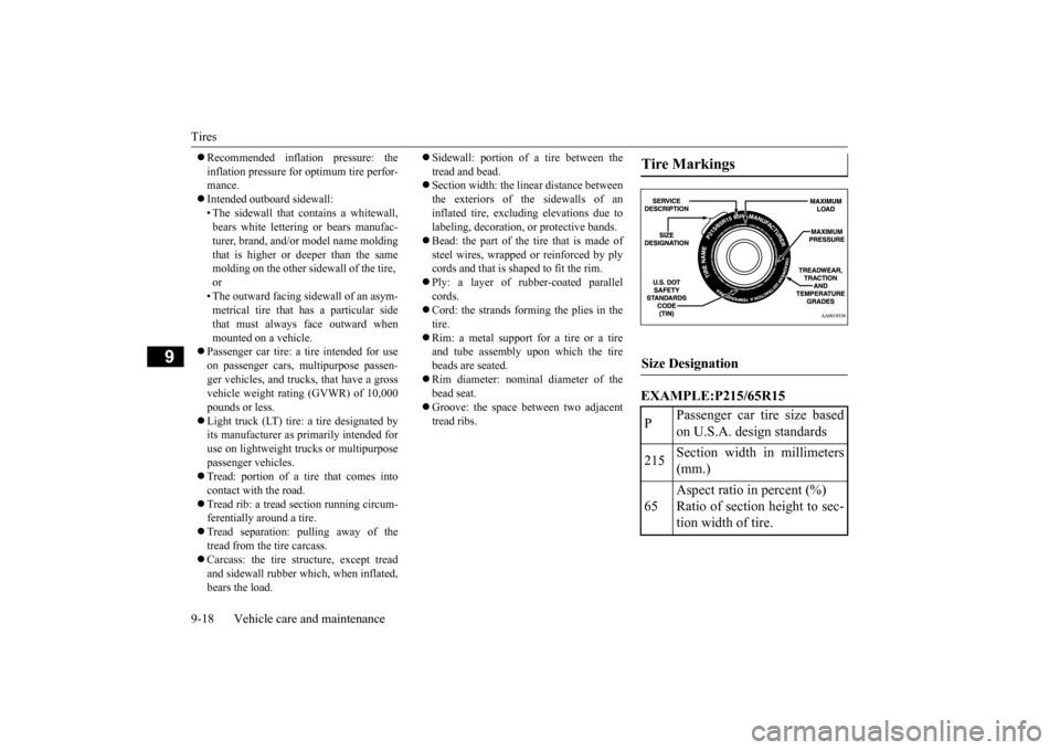 MITSUBISHI LANCER 2015 8.G Owners Manual Tires 9-18 Vehicle care and maintenance
9
 Recommended inflation pressure: the inflation pressure for optimum tire perfor- mance.  Intended outboard sidewall: • The sidewall that contains a wh