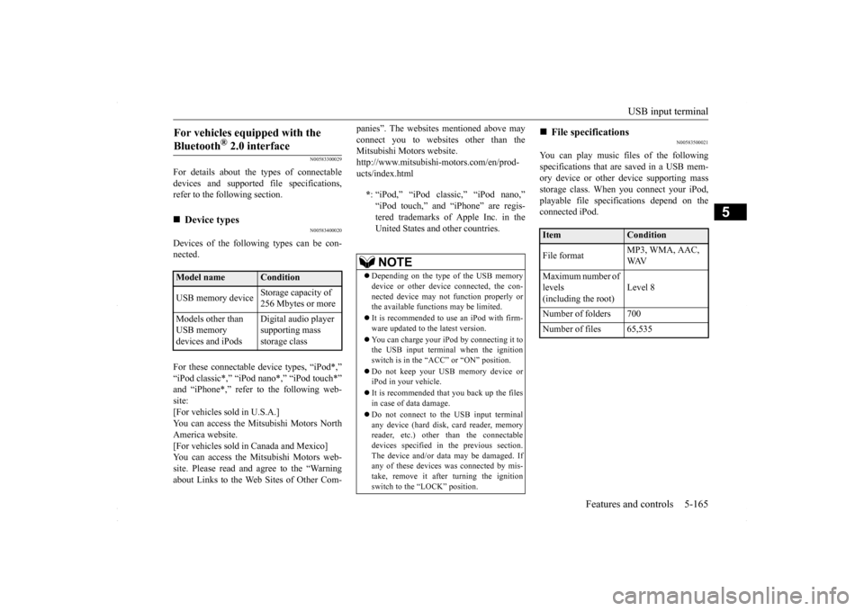 MITSUBISHI LANCER 2016 8.G Owners Manual USB input terminal
Features and controls 5-165
5
N00583300029
For details about the types of connectable devices and supported file specifications, refer to the following section.
N00583400020
Device MITSUBISHI LANCER 2016 8.G Owners Manual USB input terminal
Features and controls 5-165
5
N00583300029
For details about the types of connectable devices and supported file specifications, refer to the following section.
N00583400020
Device
