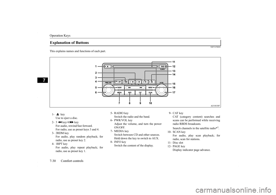 MITSUBISHI LANCER 2016 8.G Owners Manual Operation Keys 7-30 Comfort controls
7
N00716700083
This explains names and functions of each part.Explanation of Buttons 1- key
Use to eject a disc.
2- 3 key/4 key
For audio, rewind/fast forw MITSUBISHI LANCER 2016 8.G Owners Manual Operation Keys 7-30 Comfort controls
7
N00716700083
This explains names and functions of each part.Explanation of Buttons 1- key
Use to eject a disc.
2- 3 key/4 key
For audio, rewind/fast forw