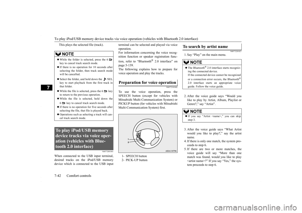 MITSUBISHI LANCER 2016 8.G Owners Manual To play iPod/USB memory device tracks via voice
operation (vehicles with
Bluetooth 2.0 interface)
7-42 Comfort controls
7
This plays the selected file (track).
N00772001041
When connected to the US MITSUBISHI LANCER 2016 8.G Owners Manual To play iPod/USB memory device tracks via voice
operation (vehicles with
Bluetooth 2.0 interface)
7-42 Comfort controls
7
This plays the selected file (track).
N00772001041
When connected to the US