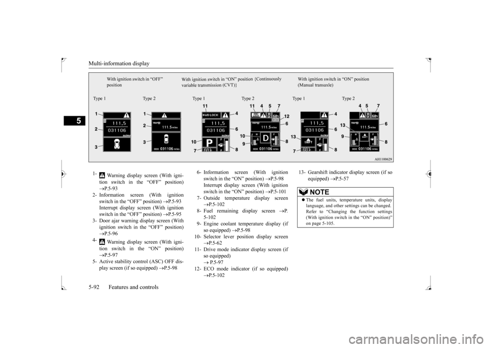 MITSUBISHI LANCER 2017 8.G Owners Manual Multi-information display 5-92 Features and controls
5
W i t h   i g n i t i o n   s w i t c h   i n   “ O N ”   p os i t i o n   { C o n t i n u o us l y   
v a r i a b l e   t r a n s m i s s i 