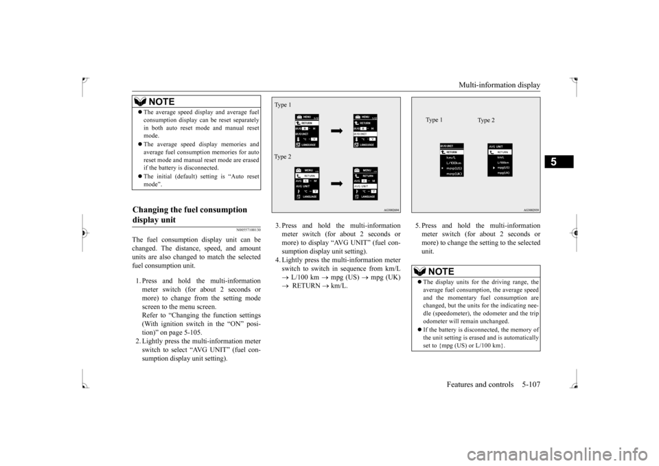 MITSUBISHI LANCER 2017 8.G Owners Manual Multi-information display
Features and controls 5-107
5
N00557100130
The fuel consumption display unit can be changed. The distance, speed, and amount units are also changed to match the selectedfuel MITSUBISHI LANCER 2017 8.G Owners Manual Multi-information display
Features and controls 5-107
5
N00557100130
The fuel consumption display unit can be changed. The distance, speed, and amount units are also changed to match the selectedfuel