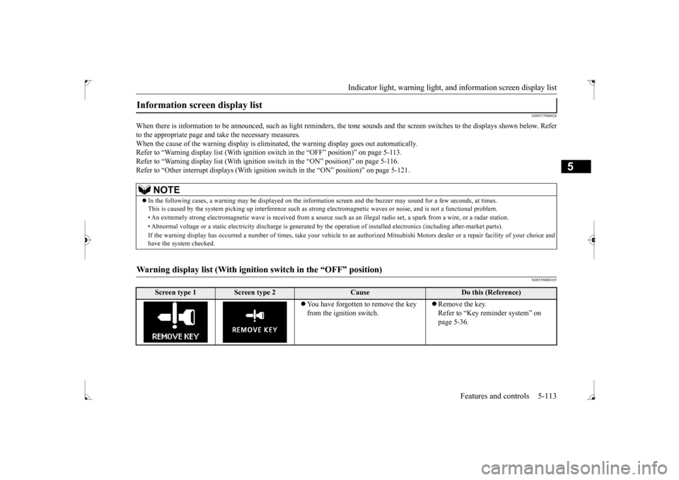 MITSUBISHI LANCER 2017 8.G Owners Manual Indicator light, warning light, an
d information screen display list Features and controls 5-113
5
N00557900024
When there is information to be announced,
such as light reminders, the tone sounds an MITSUBISHI LANCER 2017 8.G Owners Manual Indicator light, warning light, an
d information screen display list Features and controls 5-113
5
N00557900024
When there is information to be announced,
such as light reminders, the tone sounds an