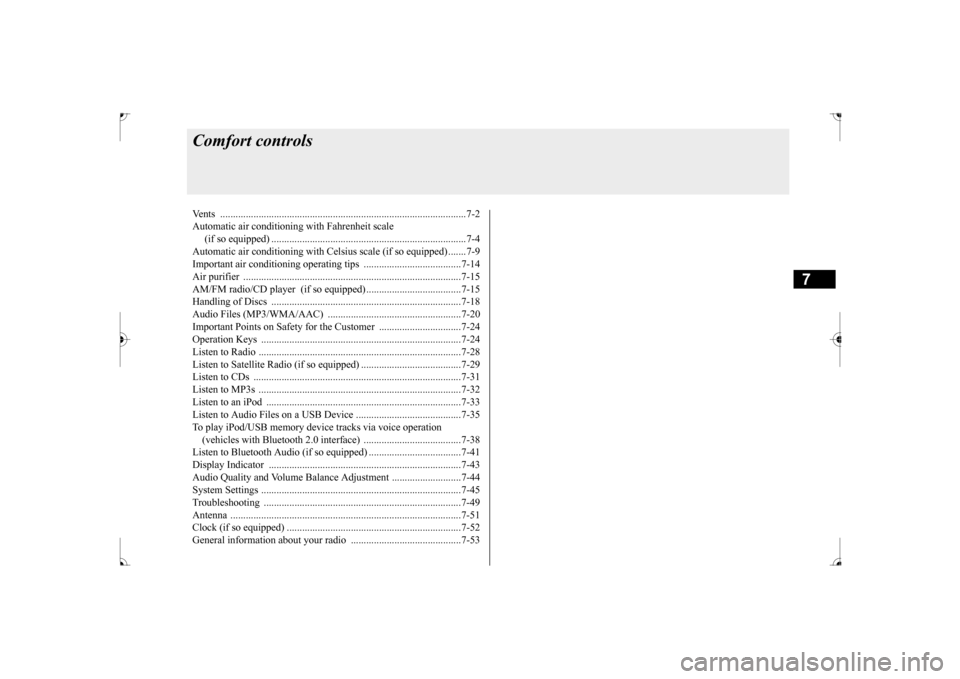 MITSUBISHI LANCER 2017 8.G Owners Manual 7
Comfort controlsVents .........................................
.......................................................7-2
Automatic air conditioning
with Fahrenheit scale
(if so equipped) .
. MITSUBISHI LANCER 2017 8.G Owners Manual 7
Comfort controlsVents .........................................
.......................................................7-2
Automatic air conditioning
with Fahrenheit scale
(if so equipped) .
.