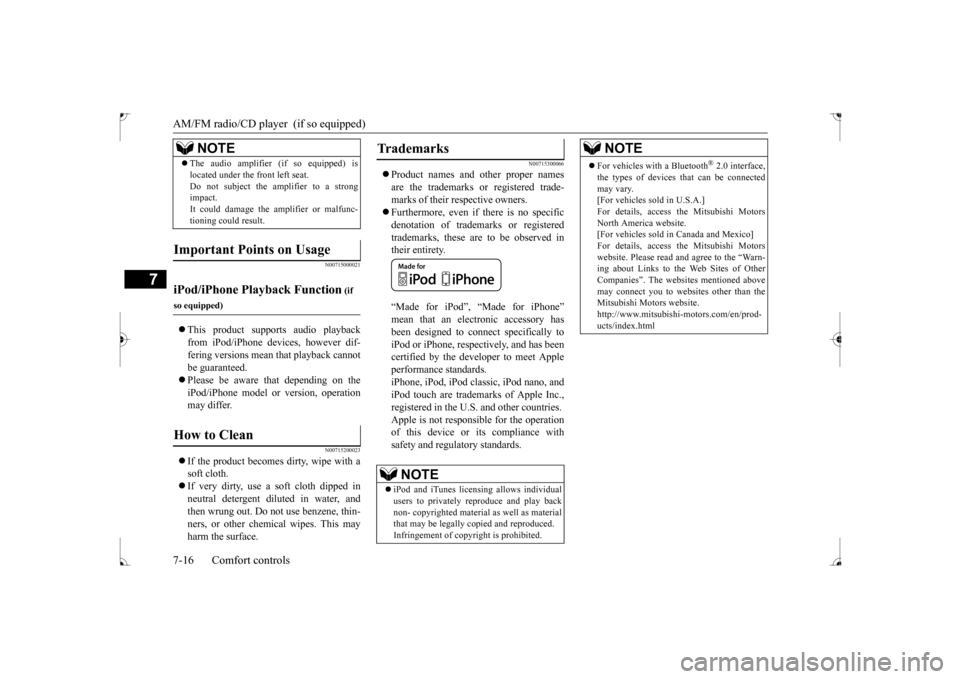 MITSUBISHI LANCER 2017 8.G Owners Manual AM/FM radio/CD player  (if so equipped) 7-16 Comfort controls
7
N00715000021
 This product supports audio playback from iPod/iPhone devices, however dif- fering versions mean that playback cannot b