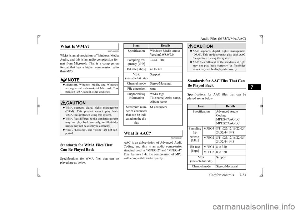 MITSUBISHI LANCER 2017 8.G Owners Manual Audio Files (MP3/WMA/AAC)
Comfort controls 7-23
7
N00716000028
WMA is an abbreviation of Windows Media Audio, and this is an audio compression for-mat from Microsoft. This is a compression format tha MITSUBISHI LANCER 2017 8.G Owners Manual Audio Files (MP3/WMA/AAC)
Comfort controls 7-23
7
N00716000028
WMA is an abbreviation of Windows Media Audio, and this is an audio compression for-mat from Microsoft. This is a compression format tha