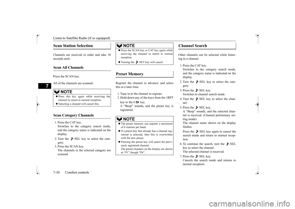 MITSUBISHI LANCER 2017 8.G Owners Manual Listen to Satellite Radio (if so equipped) 7-30 Comfort controls
7
Channels are received in order and take 10 seconds each. Press the SCAN key. All of the channels are scanned. 1. Press the CAT key. S MITSUBISHI LANCER 2017 8.G Owners Manual Listen to Satellite Radio (if so equipped) 7-30 Comfort controls
7
Channels are received in order and take 10 seconds each. Press the SCAN key. All of the channels are scanned. 1. Press the CAT key. S