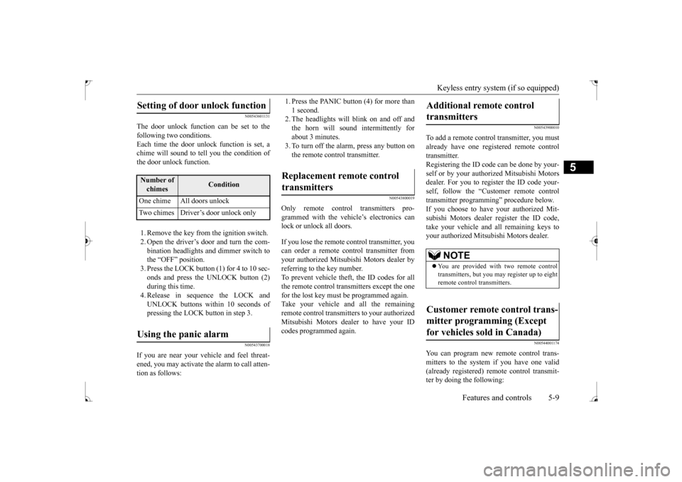 MITSUBISHI LANCER 2017 8.G Manual PDF Keyless entry system (if so equipped) 
Features and controls 5-9
5
N00543601131
The door unlock function 
 can be set to the 
following two conditions.Each time the door unlock function is set, a chim